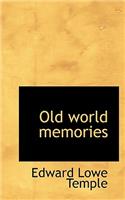 Old World Memories