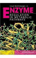 Enzyme Regulation in Metabolic Pathways