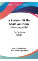 Revision Of The South American Nematognathi