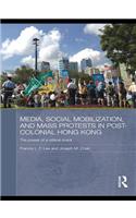Media, Social Mobilisation and Mass Protests in Post-colonial Hong Kong
