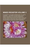 Mines Register; Successor to the Mines Handbook and the Copper Handbook Describing the Non-Ferrous Metal Mining Companies in the Western Hemisphere Volume 5: (English)