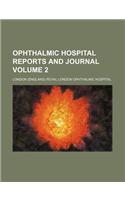 Ophthalmic Hospital Reports and Journal Volume 2