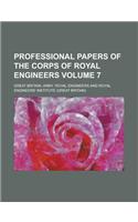 Professional Papers of the Corps of Royal Engineers Volume 7