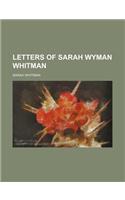 Letters of Sarah Wyman Whitman