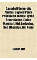 Campbell University Alumni: Gaylord Perry, Paul Green, John M. Tyson, Stuart Couch, Elaine Marshall, Kirk Earlywine, Bob Etheridge, Jim Perry(English)