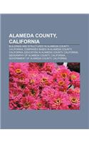 Alameda County, California: Buildings and Structures in Alameda County, California, Companies Based in Alameda County, California(English)