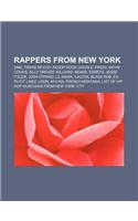 Rappers from New York: DMX, Travie McCoy, Aesop Rock, Doug E. Fresh, Kevin Covais, Billy Drease Williams, Beans, Edreys, Jesse Itzler(English)