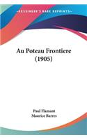Au Poteau Frontiere (1905)