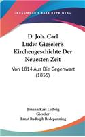 D. Joh. Carl Ludw. Gieseler's Kirchengeschichte Der Neuesten Zeit