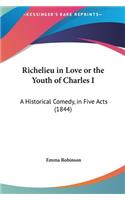 Richelieu in Love or the Youth of Charles I