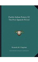 Pueblo Indian Pottery of the Post-Spanish Period