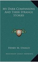 My Dark Companions And Their Strange Stories