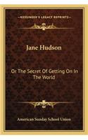 Jane Hudson: Or The Secret Of Getting On In The World(English)