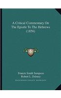 Critical Commentary on the Epistle to the Hebrews (1856)