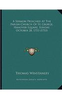 A Sermon Preached At The Parish-Church Of St. George, Hanover-Square, Sunday, October 28, 1753 (1753)