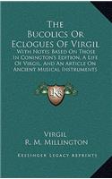 The Bucolics Or Eclogues Of Virgil