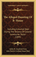 Alleged Haunting of B- House