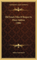 Old French Titles Of Respect In Direct Address (1908)