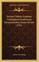 Excerpta E Statutis Academiae Cantabrigiensis Praefectorum Interpretationibus, Senatus Decretis (1793)