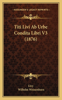 Titi Livi Ab Urbe Condita Libri V3 (1876)