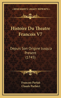 Histoire Du Theatre Francois V7