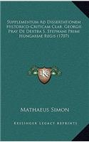 Supplementum Ad Dissertationem Historico-Criticam Clar. Georgii Pray De Dextra S. Stephani Primi Hungariae Regis (1707)