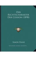 Der Rechtscharakter Der Cession (1898): (German)
