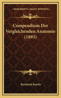 Compendium Der Vergleichenden Anatomie (1893)