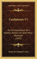 Cardiphonia V3: Ou Correspondance De J. Newton, Recteur De Saint-Mary-Woolnoth (1833)