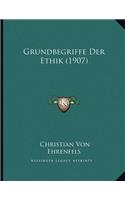 Grundbegriffe Der Ethik (1907)