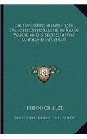 Superintendenten Der Evangelischen Kirche In Krain Wahrend Des Sechzehnten Jahrhunderts (1863)