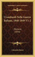 I Lombardi Nelle Guerre Italiane, 1848-1849 V1-2