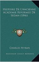 Histoire De L'Ancienne Academie Reformee De Sedan (1846)