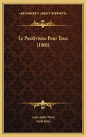 Le Positivisme Pour Tous (1868)