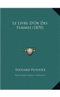 Le Livre D'Or Des Femmes (1870)