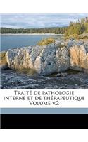 Traite de Pathologie Interne Et de Therapeutique Volume V.2