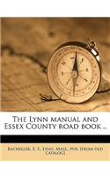 Lynn Manual and Essex County Road Book ..