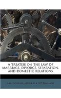 treatise on the law of marriage, divorce, separation, and domestic relations
