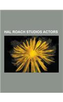 Hal Roach Studios Actors: Oliver Hardy, Harold Lloyd, Stan Laurel, James Parrott, Charley Chase, Thelma Todd, James Finlayson, Mae Busch, Billy(English)
