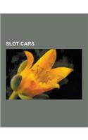 Slot Cars: Slot Car Brands, Slot Car Layouts, Slot Car Manufacturers, Matchbox, Powertrack, Slotcar Racing, Airfix, Lionel Corpor(English)