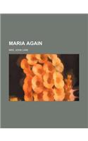 Maria Again
