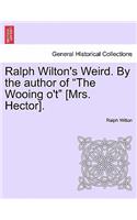Ralph Wilton's Weird. by the Author of "The Wooing O'T" [Mrs. Hector].: (English)