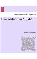 Switzerland in 1854-5.