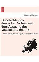 Geschichte Des Deutschen Volkes Seit Dem Ausgang Des Mittelalters. Bd. 1-8. Vol.I