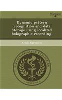 Dynamic Pattern Recognition and Data Storage Using Localized Holographic Recording