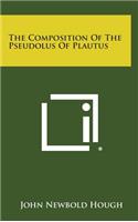 The Composition of the Pseudolus of Plautus