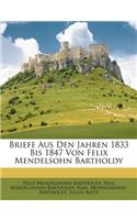 Briefe Aus Den Jahren 1833 Bis 1847 Von Felix Mendelsohn Bartholdy