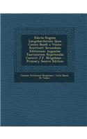 Edicta Regum Langobardorum Quas Comes Baudi a Vesme Restituit: Secundum Editionem Augustae Taurinorum Repetendas Curavit J.F. Neigebaur
