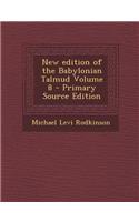 New Edition of the Babylonian Talmud Volume 8 - Primary Source Edition