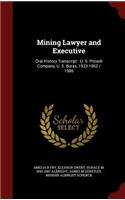 Mining Lawyer and Executive: Oral History Transcript: U. S. Potash Company, U. S. Borax, 1933-1962 / 1986